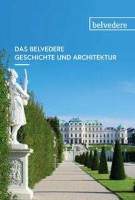 Lechner / Rollig |  Das Belvedere. Geschichte und Architektur | Buch |  Sack Fachmedien