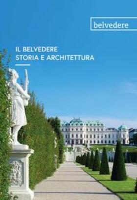 Lechner / Rollig |  Il Belvedere. Storia e architettura | Buch |  Sack Fachmedien