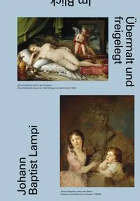 Rollig / Lovecky |  Johann Baptist Lampi der Ältere und der Jüngere. Übermalt und freigelegt | Buch |  Sack Fachmedien