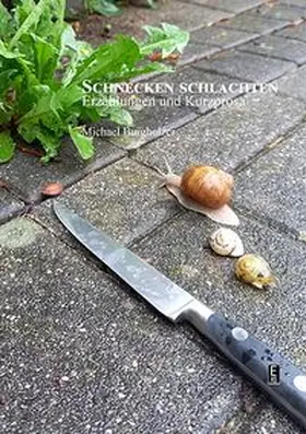 Burgholzer |  Schnecken schlachten | Buch |  Sack Fachmedien