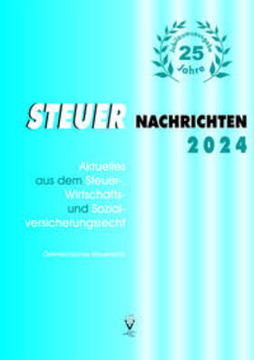 Bauer / Kaltenegger / Karel | STEUER NACHRICHTEN 2024 + Jubiläumsbonus-E-Book | Buch | 978-3-903342-16-3 | sack.de