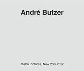 Butzer |  André Butzer - Metro Pictures, New York 2017 | Buch |  Sack Fachmedien