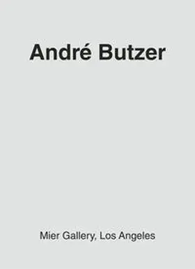 Butzer |  André Butzer - Mier Gallery, Los Angeles | Buch |  Sack Fachmedien