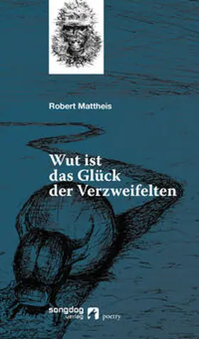 Mattheis |  Wut ist das Glück der Verzweifelten | Buch |  Sack Fachmedien