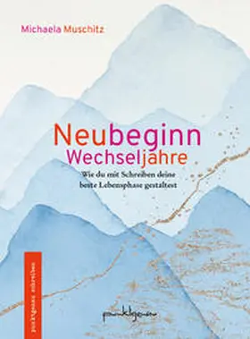 Muschitz |  Neubeginn Wechseljahre | Buch |  Sack Fachmedien