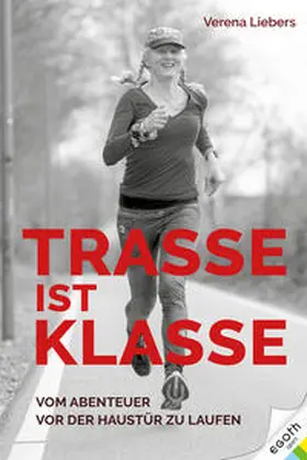 Liebers |  Trasse ist Klasse | Buch |  Sack Fachmedien