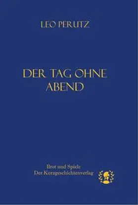 Perutz |  Der Tag ohne Abend | Buch |  Sack Fachmedien