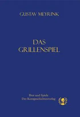 Meyrink |  Das Grillenspiel | Buch |  Sack Fachmedien