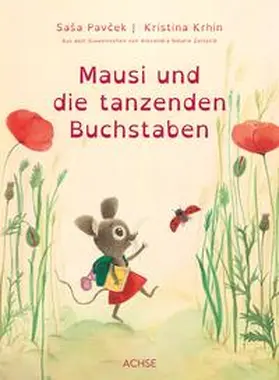 Pavcek / Pavcek / Krhin |  Mausi und die tanzenden Buchstaben | Buch |  Sack Fachmedien