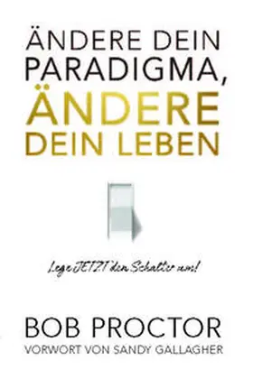 Proctor |  Ändere dein Paradigma, Ändere dein Leben | Buch |  Sack Fachmedien
