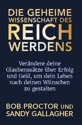Proctor / Gallagher |  Die geheime Wissenschaft des Reichwerdens | Buch |  Sack Fachmedien