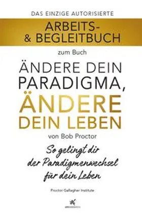 Proctor |  Arbeits- & Begleitbuch zum Buch Ändere dein Paradigma, Ändere dein Leben | Buch |  Sack Fachmedien
