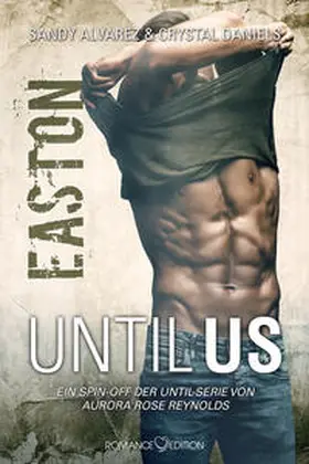 Daniels / Alvares / Alvarez |  Until Us: Easton | Buch |  Sack Fachmedien