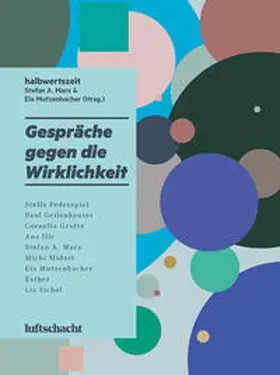 Marx / Mutzenbacher / Federspiel |  Gespräche gegen die Wirklichkeit | Buch |  Sack Fachmedien