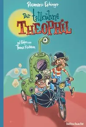 Eichinger |  Der tollkühne Theophil | Buch |  Sack Fachmedien