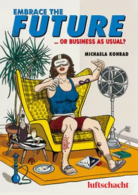 Konrad |  Embrace The Future... Or Business As Usual? | Buch |  Sack Fachmedien