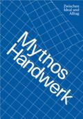Anwander / Museum Angewandte Kunst in Frankfurt am Main / Bleif |  Mythos Handwerk. Zwischen Ideal und Alltag | Buch |  Sack Fachmedien