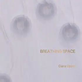 Oppel / Block / Neuner |  Clara Oppel – BREATHING SPACE | Buch |  Sack Fachmedien