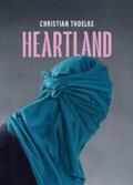 Arrieta / Hübner / Nedo |  Christian Thoelke - Heartland | Buch |  Sack Fachmedien