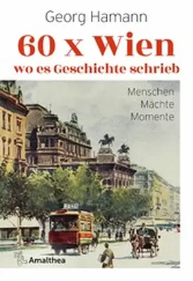 Hamann |  60 x Wien, wo es Geschichte schrieb | eBook | Sack Fachmedien