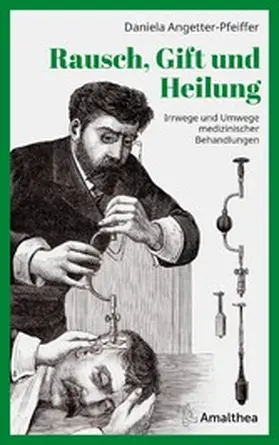 Angetter-Pfeiffer |  Rausch, Gift und Heilung | eBook | Sack Fachmedien