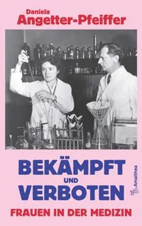 Angetter-Pfeiffer | Bekämpft und verboten – Frauen in der Medizin | E-Book | www.sack.de
