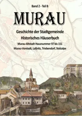 Mirsch / Kaier |  Murau - Geschichte der Stadtgemeinde Band 2 - Teil B | Buch |  Sack Fachmedien