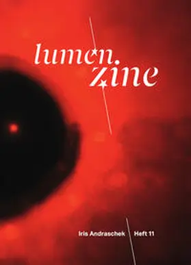 Jelinek |  Lumen Zine Heft 11: Iris Andraschek | Buch |  Sack Fachmedien