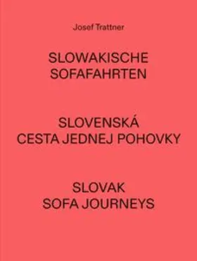  Josef Trattner - Slowakische Sofafahrten | Slovenská Cesta Jednej Pohovky | Slovak Sofa Journeys | Buch |  Sack Fachmedien