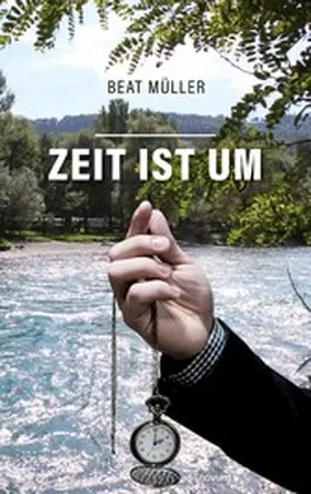 Müller |  Zeit ist um | eBook | Sack Fachmedien