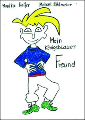 Helfer |  Mein königsblauer Freund | Buch |  Sack Fachmedien
