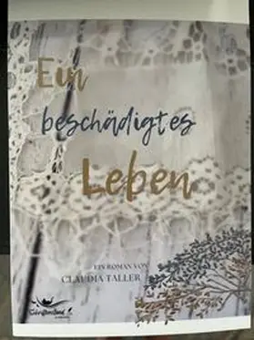 Taller |  Ein beschädigtes Leben | Buch |  Sack Fachmedien