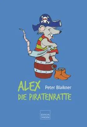 Blaikner |  Alex, die Piratenratte | Buch |  Sack Fachmedien