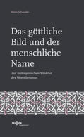 Schweidler / Böhr |  Das göttliche Bild und der menschliche Name. | Buch |  Sack Fachmedien