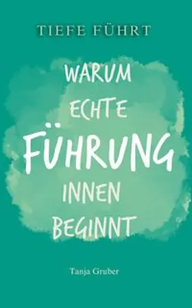 Gruber |  TIEFE FÜHRT | Buch |  Sack Fachmedien