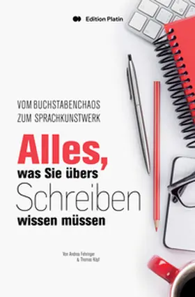 Fehringer / Köpf |  Alles, was Sie übers Schreiben wissen müssen | Buch |  Sack Fachmedien