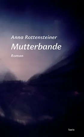 Rottensteiner |  Mutterbande | Buch |  Sack Fachmedien