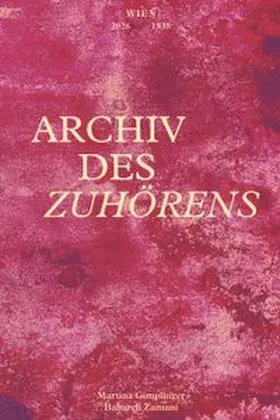 Gimplinger / Zamani / Novy |  Archiv des Zuhörens | Buch |  Sack Fachmedien