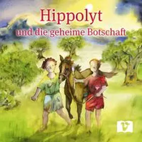 Auhser / Friedrich |  Hippolyt und die geheime Botschaft | Buch |  Sack Fachmedien