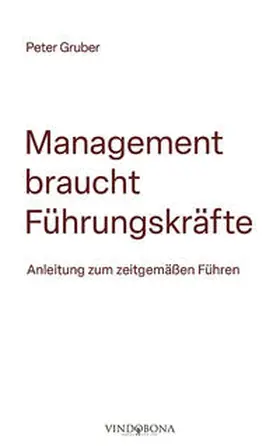 Gruber |  Management braucht Führungskräfte | Buch |  Sack Fachmedien