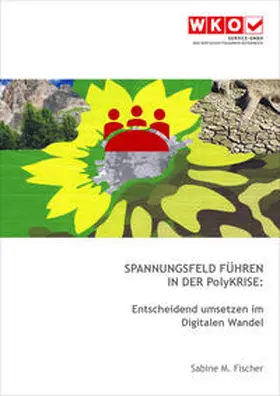 Service-GmbH der Wirtschaftskammer Österreich |  Spannungsfeld Führen in der PolyKrise | Buch |  Sack Fachmedien