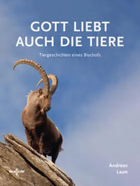 Laun |  Gott liebt auch die Tiere | Buch |  Sack Fachmedien