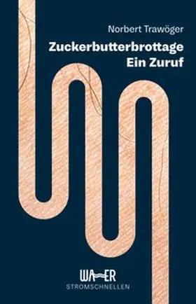 Trawöger |  Zuckerbutterbrottage | eBook | Sack Fachmedien