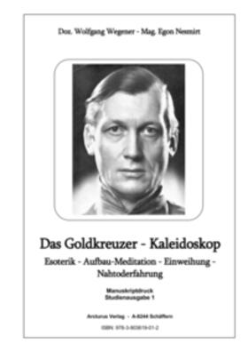 Wegener / Mag. Nesmirt | Das Goldkreuzer - Kaleidoskop | Buch | 978-3-903619-01-2 | sack.de