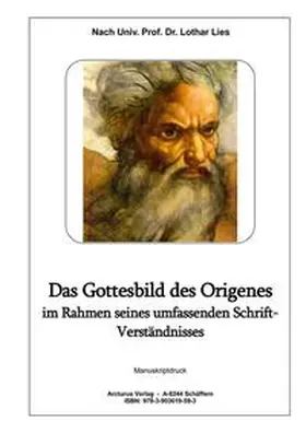 Nach Lies, Univ. Prof. Dr. Lothar / Lies |  Das Gottesbild des Origenes im Rahmen seines umfassenden Schrift-Verständnisses | Buch |  Sack Fachmedien