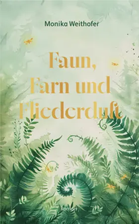 Weithofer |  Faun, Farn und Fliederduft | Buch |  Sack Fachmedien