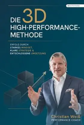 Weiß |  Die 3D-High-Performance-Methode | Buch |  Sack Fachmedien