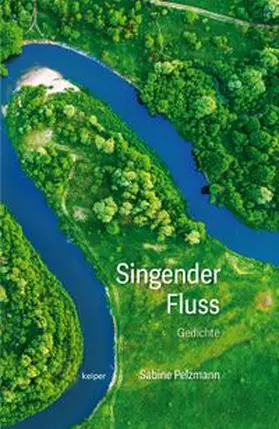 Pelzmann |  Singender Fluss | eBook | Sack Fachmedien