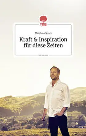 Strolz |  Kraft und Inspiration für diese Zeiten. Life is a story - story.one | Buch |  Sack Fachmedien
