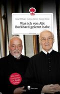 Wilfinger / Salcher / Steiner |  Was ich von Abt Burkhard gelernt habe. Life is a story - story.one | eBook | Sack Fachmedien